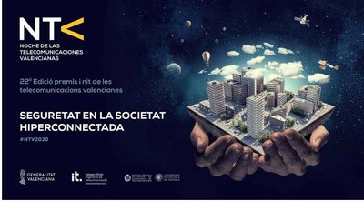 22 Edicin Premios y Noche de las Telecomunicaciones Valencianas. Seguridad en la sociedad hiperconectada