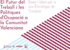 Informe Futuro del Trabajo y las Políticas de Ocupación en la Comunidad Valenciana