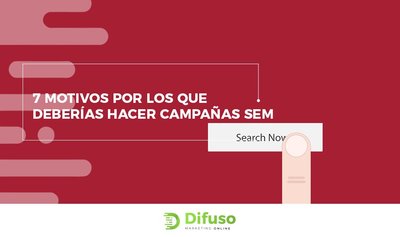 7 motivos por los que deberas hacer campaas SEM