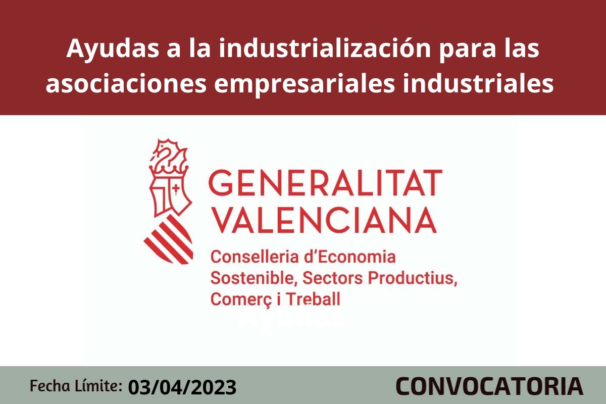 Ayudas a la industrializacin para las asociaciones empresariales industriales de determinados sectores CV