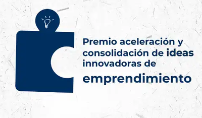 I Premio aceleracin y consolidacin de ideas innovadoras de emprendimiento