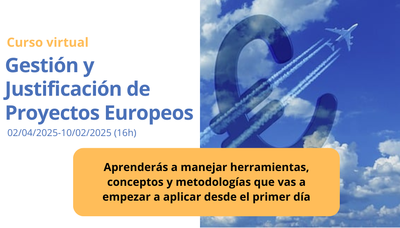 Curso Gesti�n y Justificaci�n Econ�mica y T�cnica de Proyectos Europeos