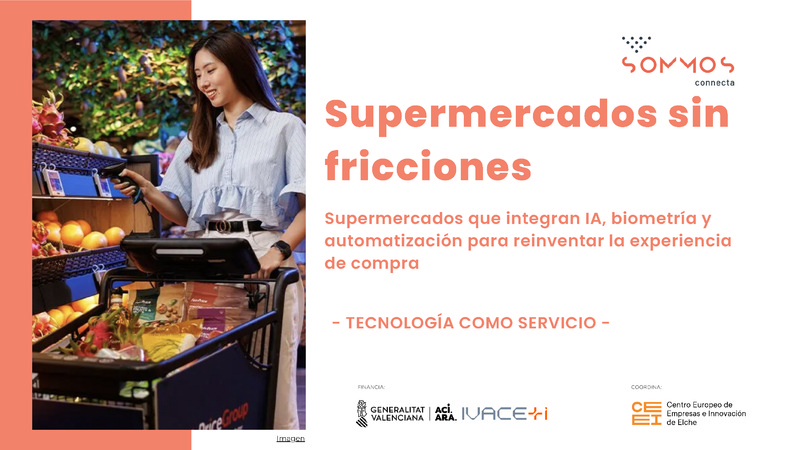 Supermercados que integran IA, biometr�a y automatizaci�n para reinventar la experiencia de compra