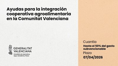 Ayudas para la integración cooperativa agroalimentaria en la Comunitat Valenciana