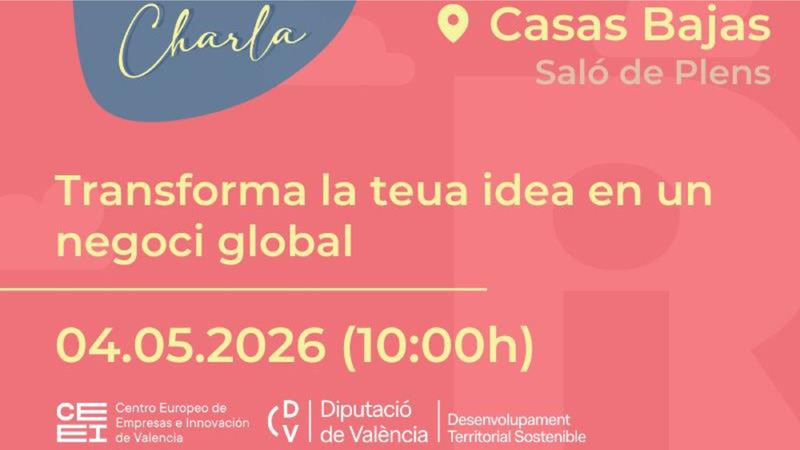 Transforma tu idea en un negocio global en Casas Bajas