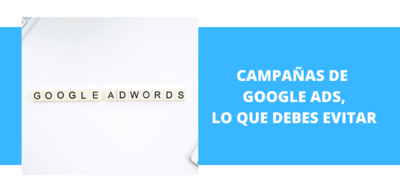 Campaas de Google Ads, qu debes evitar